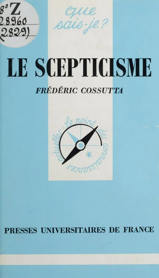 Le scepticisme - Frédéric Cossutta - (Presses universitaires de France) réédition numérique FeniXX