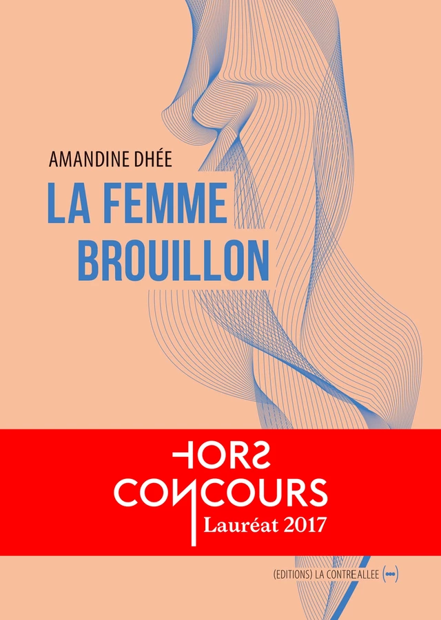 La femme brouillon - Amandine Dhée - La Contre Allée