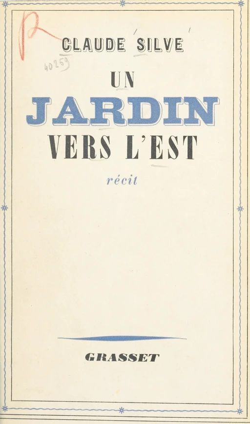 Un jardin vers l'est - Claude Silve - (Grasset) réédition numérique FeniXX