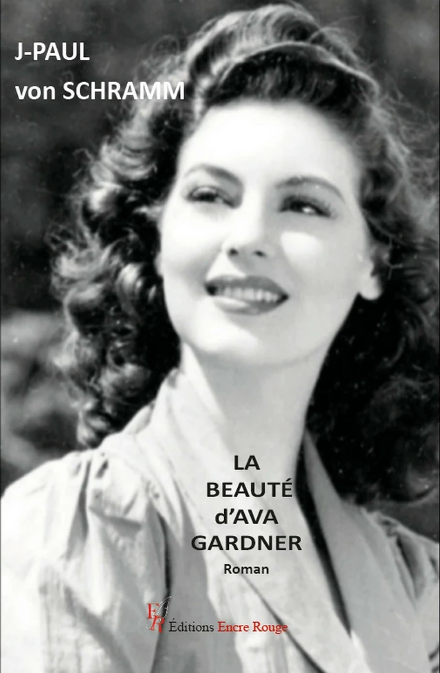 La beauté d'Ava Gardner - J-Paul von SCHRAMM - Encre Rouge