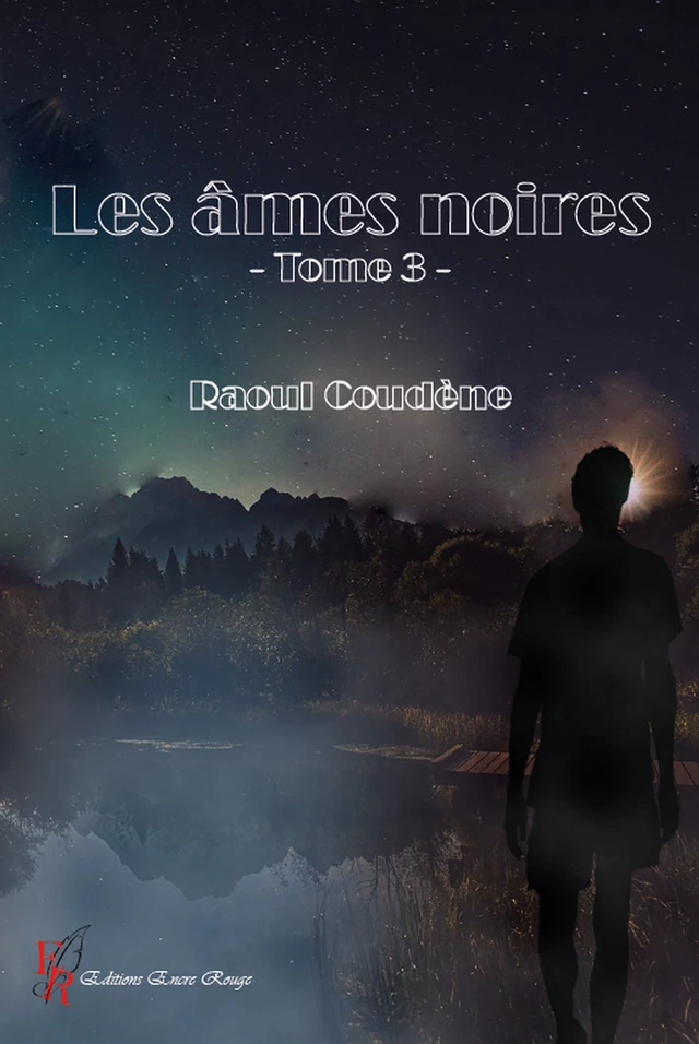 Les Âmes noires - Tome 3 - Raoul Coudène - Encre Rouge