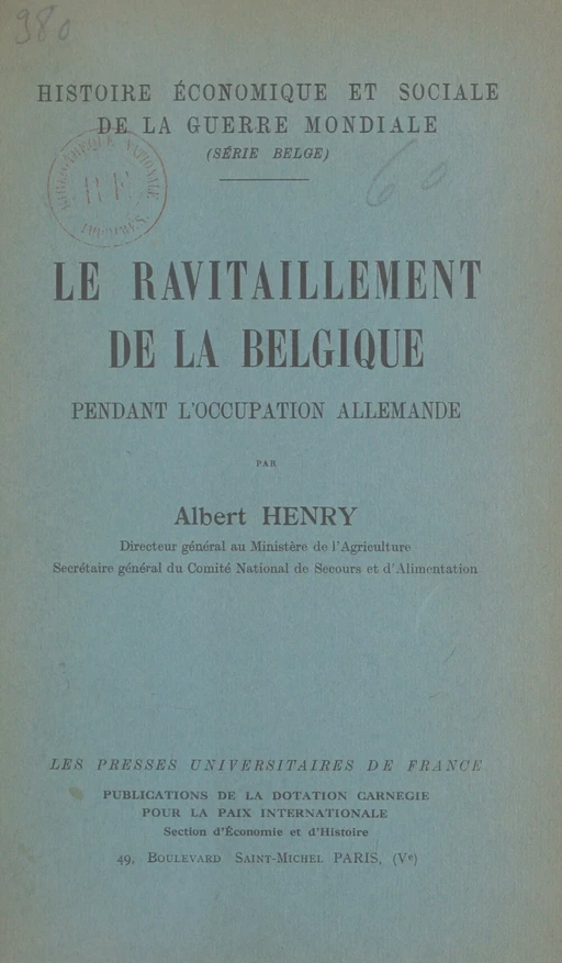 Le ravitaillement de la Belgique pendant l'occupation allemande - Albert Henry - (Presses universitaires de France) réédition numérique FeniXX