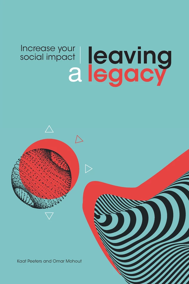 Leaving a Legacy - Kaat Peeters, Omar Mohout - Die Keure Publishing