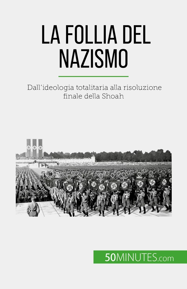 La follia del nazismo - Justine Dutertre - 50Minutes.com