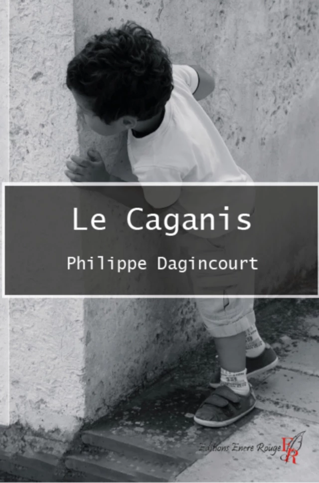 Le Caganis - Philippe Dagincourt - Encre Rouge