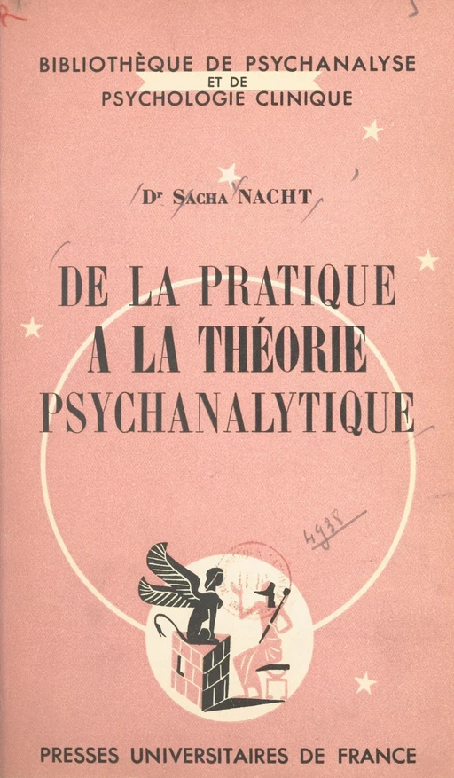 De la pratique à la théorie psychanalytique - Sacha Nacht - (Presses universitaires de France) réédition numérique FeniXX