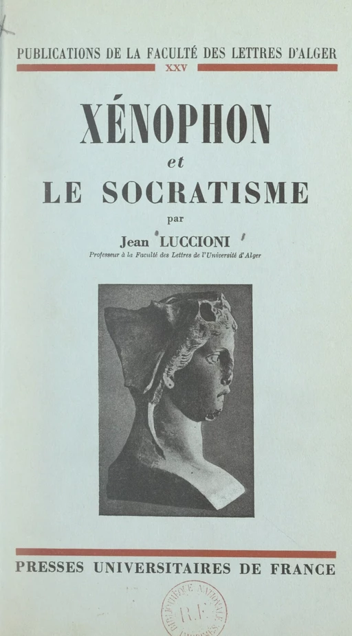 Xénophon et le socratisme - Jean Luccioni - (Presses universitaires de France) réédition numérique FeniXX