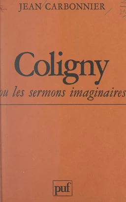 Coligny ou les sermons imaginaires