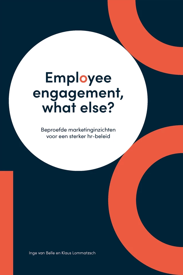 Employee engagement, what else? - Inge Van Belle, Klaus Lommatzsch - Die Keure Publishing