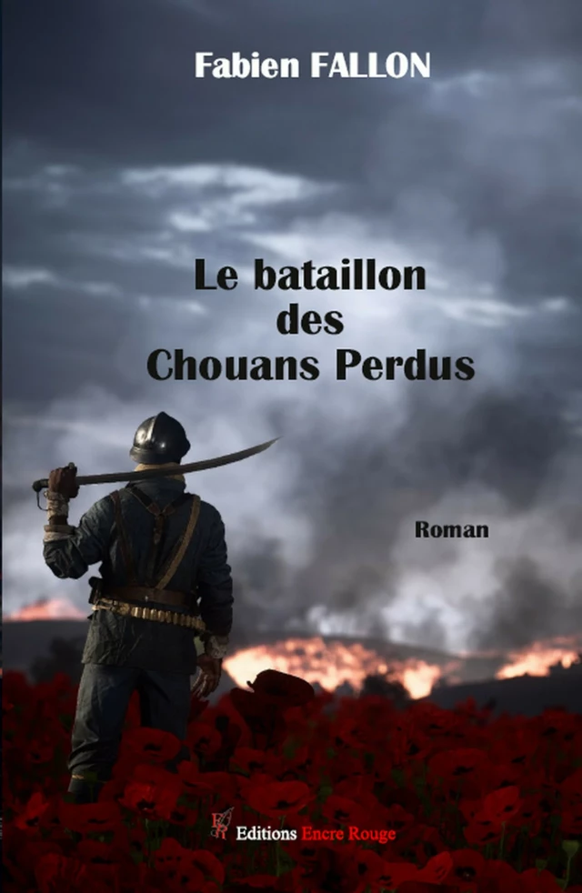 Le bataillon des chouans perdus - Fabien Fallon - Encre Rouge