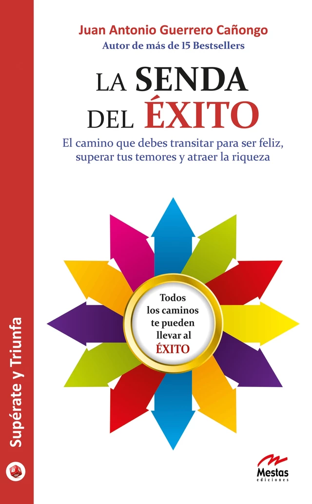 La senda del éxito - Juan Antonio Guerrero Cañongo - Mestas Ediciones