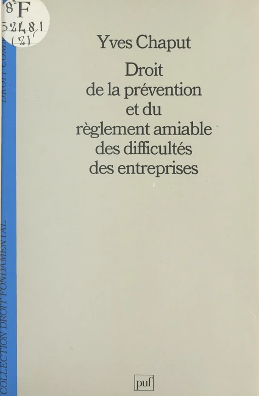 Droit de la prévention et du règlement amiable des difficultés des entreprises - Yves Chaput - (Presses universitaires de France) réédition numérique FeniXX