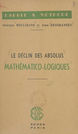 Le déclin des absolus mathématico-logiques