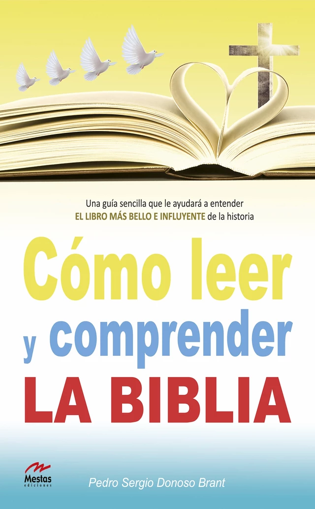 Cómo leer y comprender la Biblia - Pedro Donoso Brant - Mestas Ediciones