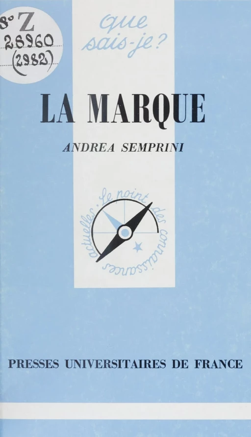 La marque - Andrea Semprini - (Presses universitaires de France) réédition numérique FeniXX