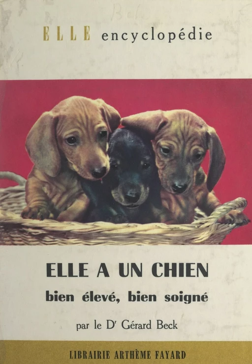 Elle a un chien, bien élevé, bien soigné - Gérard Beck - (Fayard) réédition numérique FeniXX