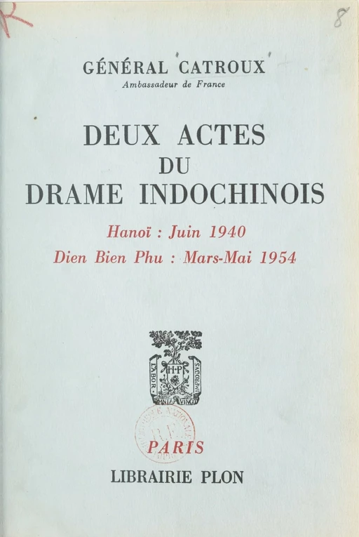 Deux actes du drame indochinois - Georges Catroux - (Plon) réédition numérique FeniXX