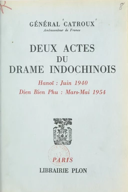 Deux actes du drame indochinois