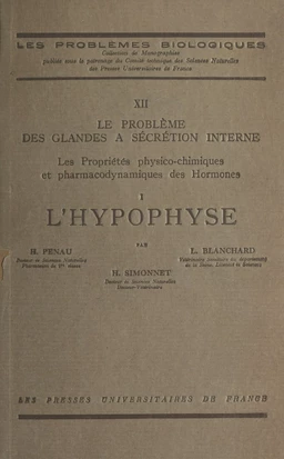 Le problème des glandes à sécrétion interne. Les propriétés physico-chimiques et pharmaco-dynamiques des hormones (1)