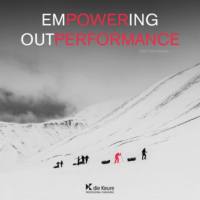 Empowering Outperformance - Dixie Dansercoer - Die Keure Publishing