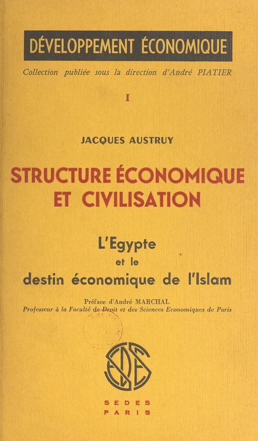 Structure économique et civilisation (1) : L'Égypte et le destin économique de l'Islam - Jacques Austruy - (Sedes) réédition numérique FeniXX