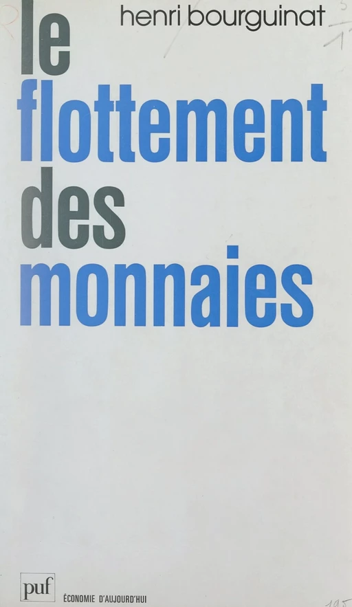 Le flottement des monnaies - HENRI BOURGUINAT - (Presses universitaires de France) réédition numérique FeniXX