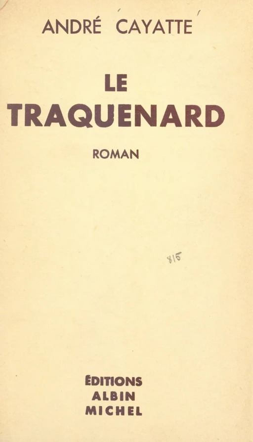 Le traquenard - André Cayatte - (Albin Michel) réédition numérique FeniXX