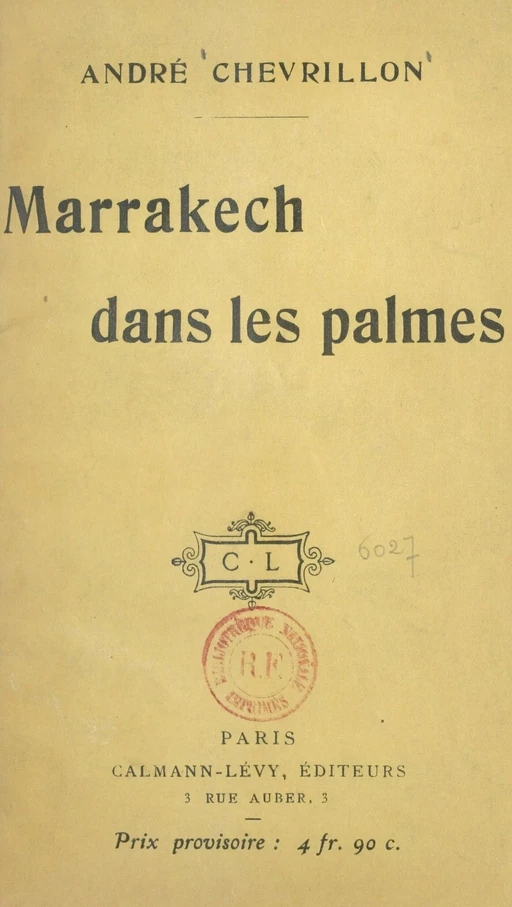 Marrakech dans les palmes - André Chevrillon - (Calmann-Lévy) réédition numérique FeniXX