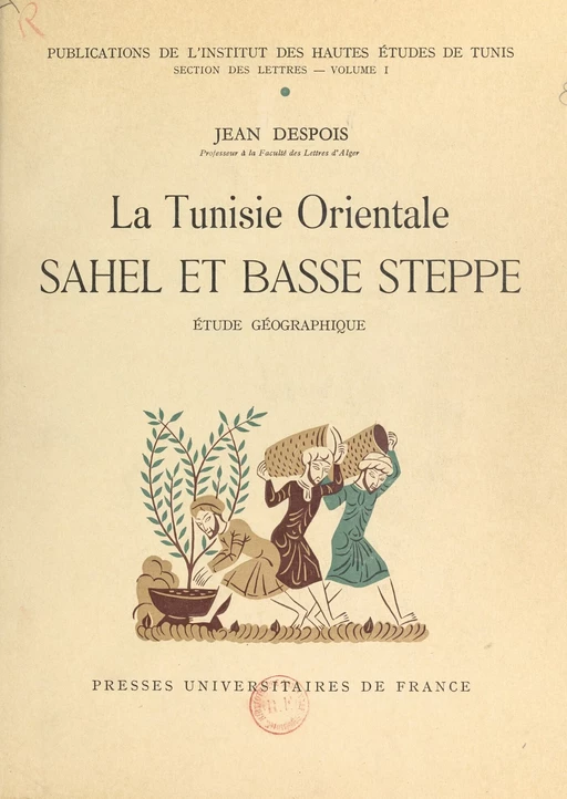 La Tunisie orientale, Sahel et Basse steppe - Jean Despois - (Presses universitaires de France) réédition numérique FeniXX