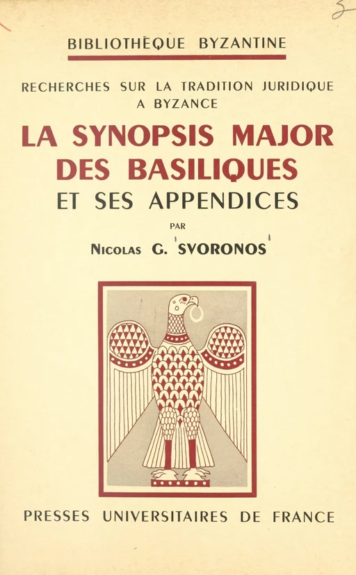 Recherches sur la tradition juridique à Byzance - Nicolas G. Svoronos - (Presses universitaires de France) réédition numérique FeniXX