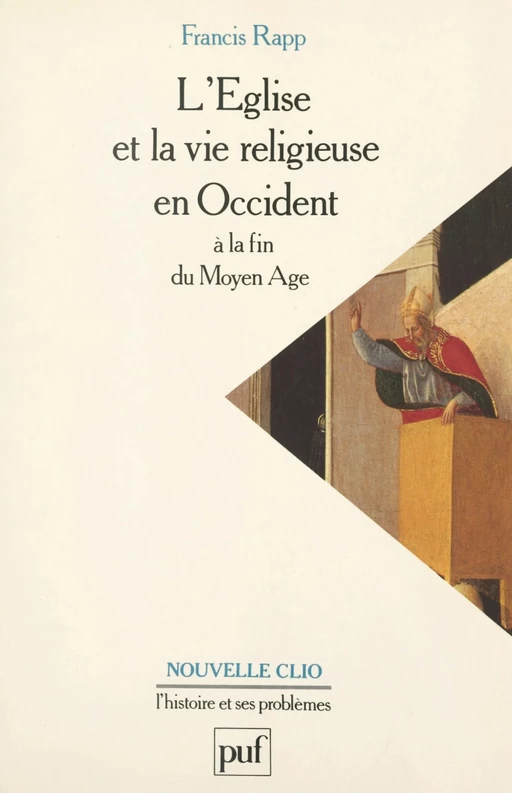 L'Église et la vie religieuse en Occident à la fin du Moyen âge - Francis Rapp - (Presses universitaires de France) réédition numérique FeniXX