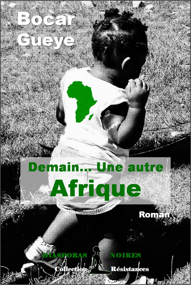 Demain… Une autre Afrique - Bocar Gueye - Diasporas noires