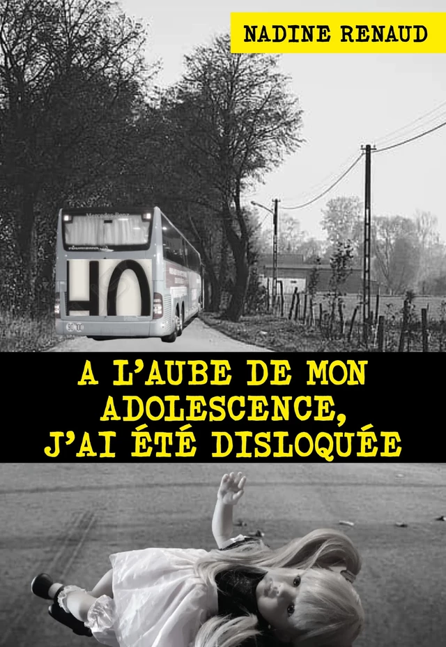 A l'aube de mon adolescence, j'ai été disloquée - Nadine Renaud - Publishroom