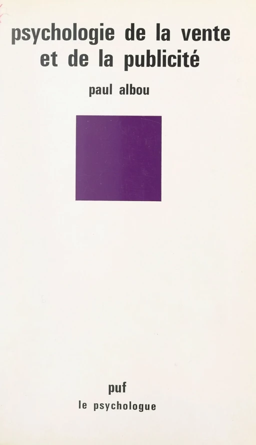 Psychologie de la vente et de la publicité - Paul Albou - (Presses universitaires de France) réédition numérique FeniXX