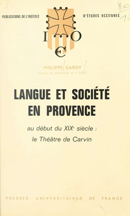 Langue et société en Provence au début du XIXe siècle : le théâtre de Carvin