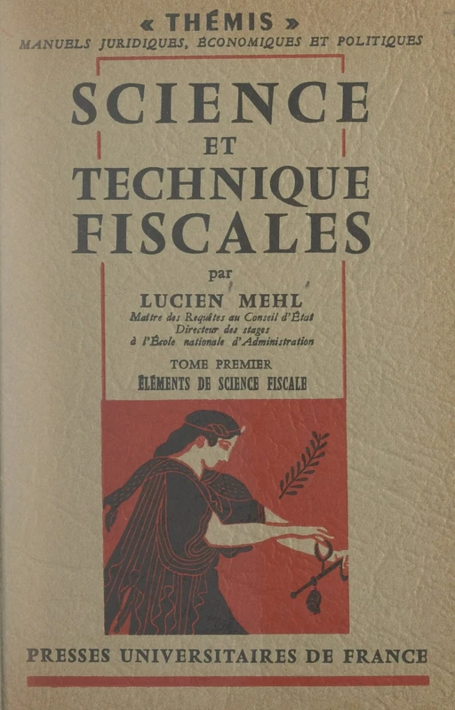 Science et technique fiscales (1) - Lucien Mehl - (Presses universitaires de France) réédition numérique FeniXX