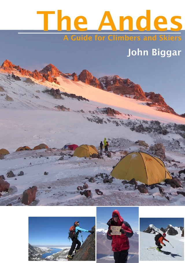 The Andes - A Guide for Climbers and Skiers - John Biggar - Andes