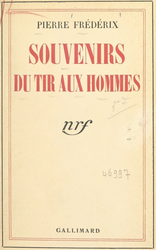 Souvenirs du tir aux hommes - Pierre Frédérix - (Gallimard) réédition numérique FeniXX