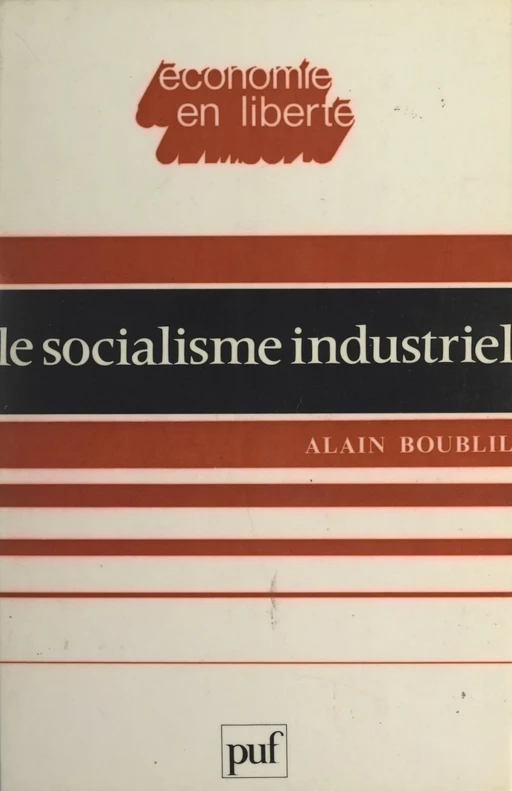 Le socialisme industriel - Alain Boublil - (Presses universitaires de France) réédition numérique FeniXX