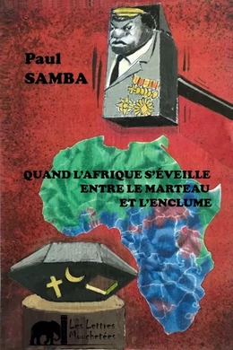 Quand l'Afrique s'éveille entre le marteau et l'enclume