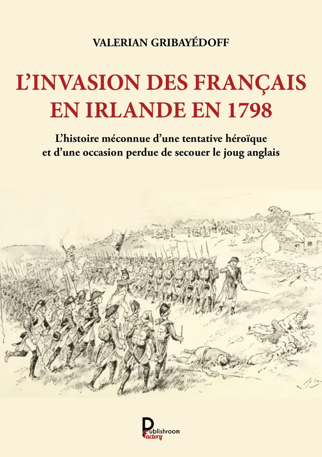 L'invasion des Français en Irlande en 1798 - Valerian Gribayédoff, Henri Dehollain - Publishroom