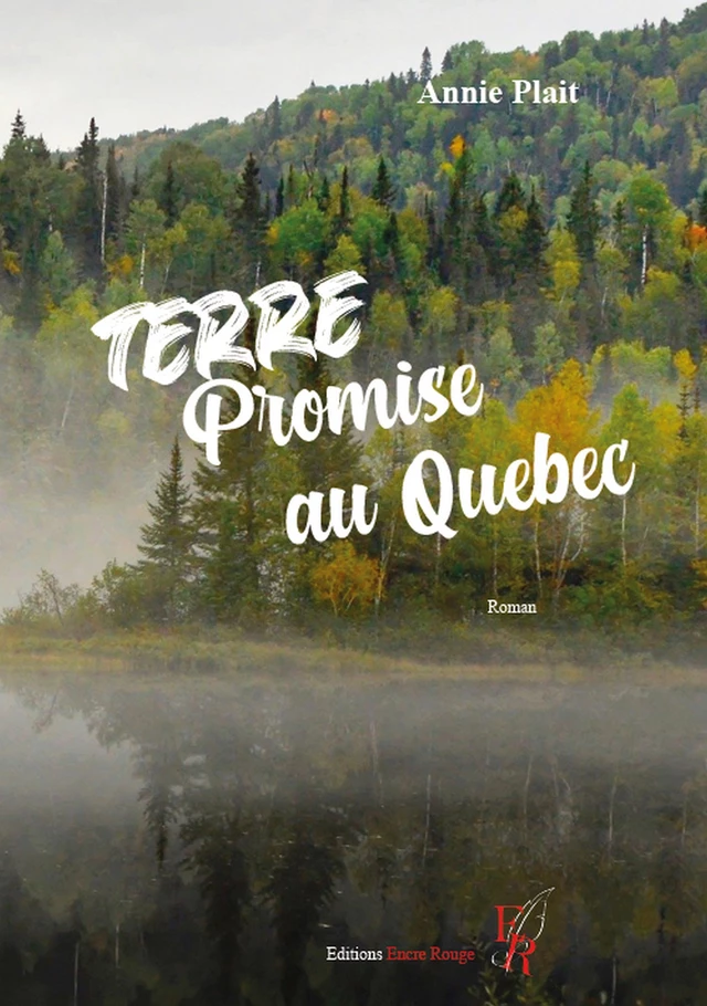 Terre promise au Québec - Annie Plait - Encre Rouge