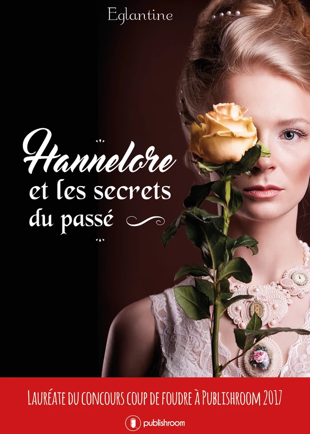 Hannelore et les secrets du passé -  Eglantine - Publishroom