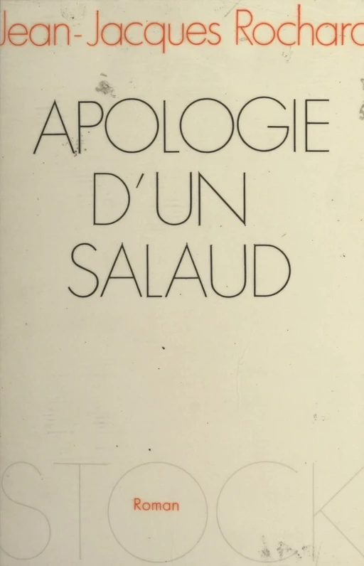 Apologie d'un salaud - Jean-Jacques Rochard - (Stock) réédition numérique FeniXX