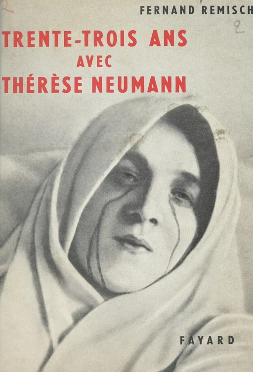 Trente-trois ans avec Thérèse Neumann - Fernand Remisch - (Fayard) réédition numérique FeniXX