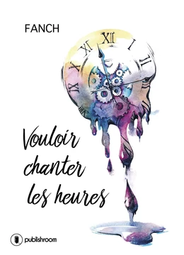 Vouloir chanter les heures