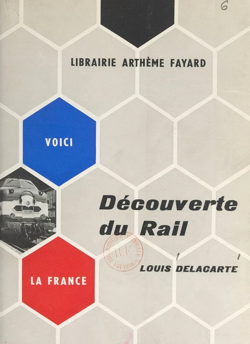 Découverte du rail - Louis Delacarte - (Fayard) réédition numérique FeniXX