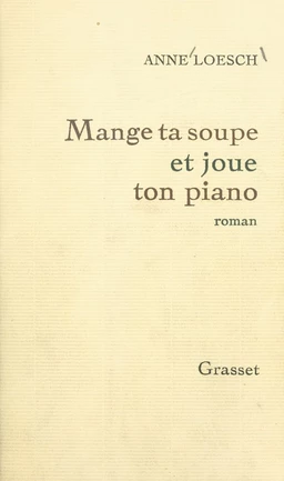 Mange ta soupe et joue ton piano