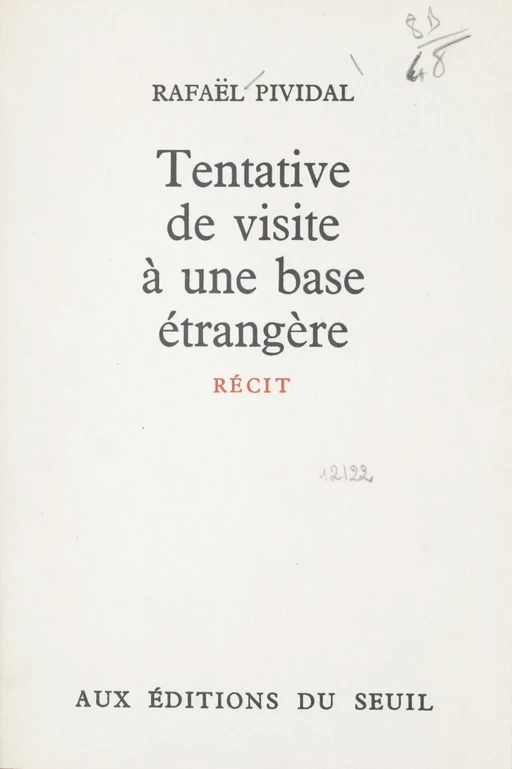 Tentative de visite à une base étrangère - Rafaël Pividal - (Seuil) réédition numérique FeniXX