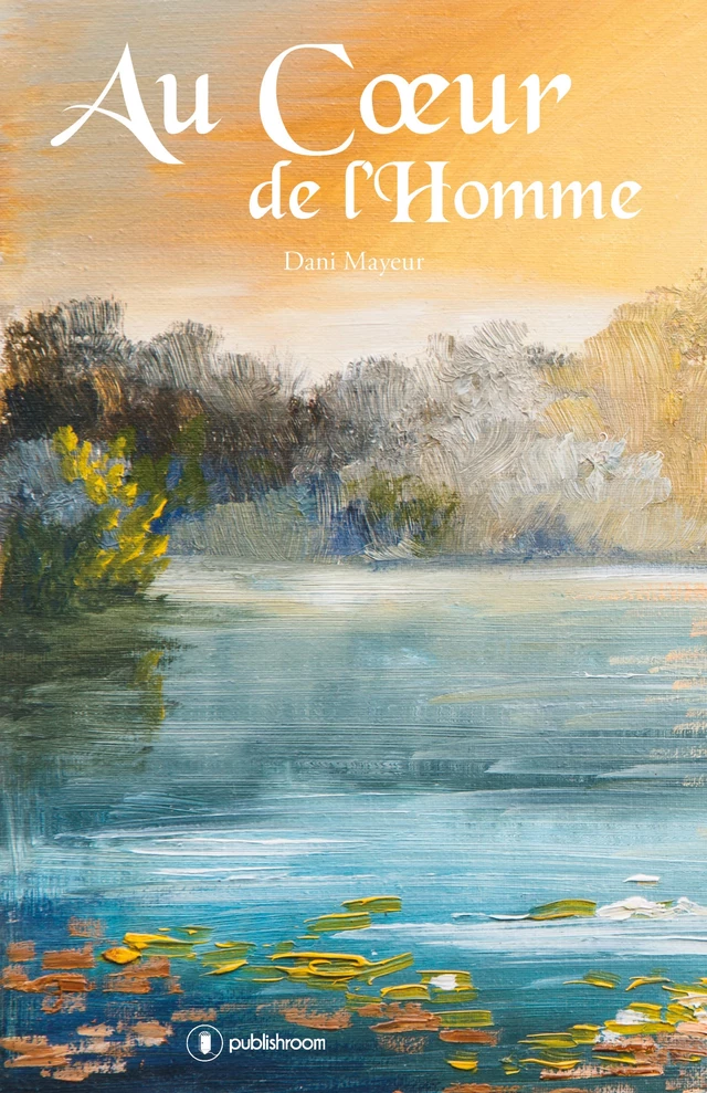 Au cœur de l'Homme - Dani Mayeur - Publishroom